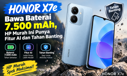 Makin Gahar! HONOR X7e Usung Baterai 7.500 mAh, Layar 120Hz
